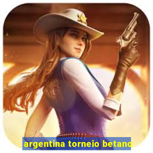 argentina torneio betano